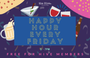 Happy Hour Every Friday from 5-7pm, Free beer for all Hive Members, Good vibe, networking, mingling, relaxing and chill out, chat over beer, TGIF, party time